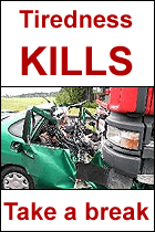Tiredness can kill - take a break, be safe not sorry